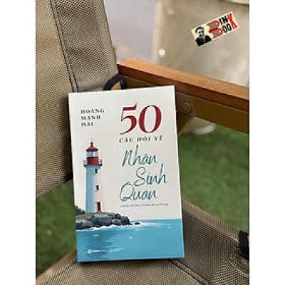 50 Câu Hỏi Về Nhân Sinh Quan – Hoàng Mạnh Hải - Saigon Books
