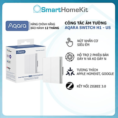 Công tắc thông minh Aqara H1 Smart Switch Zigbee 3.0 Đế Vuông Chuẩn US/UK/VN - Hàng Chính Hãng