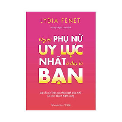 Người Phụ Nữ Uy Lực Nhất Ở Đây Là Bạn