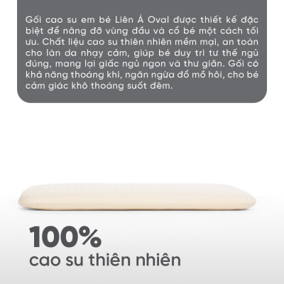 Gối nằm cao su thiên nhiên em bé Liên Á Oval + Kèm áo gối cùng kích thước .