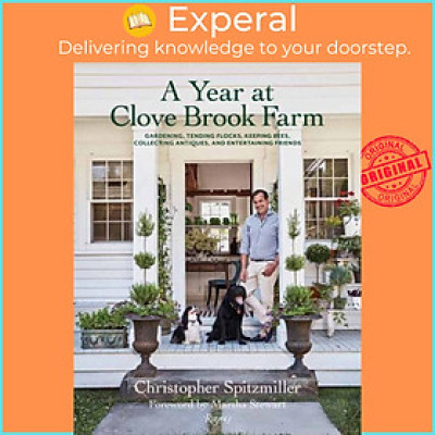 Sách - A Year at Clove Brook Farm - Gardening, Tending Flocks, Keepin by Christopher Spitzmiller (UK edition, hardcover)