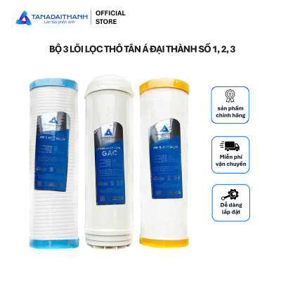 Bộ 3 Lõi Lọc Thô 1-2-3 Tân Á Đại Thành Dùng Cho Máy Lọc Nước RO Hàng Chính Hãng