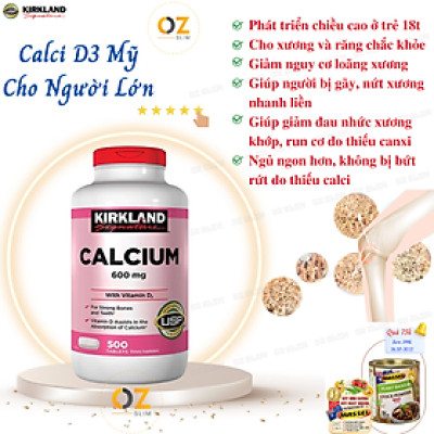 Canxi cho người lớn Mỹ Kirkland Signature Calcium 600mg with Vitamin D3 phát triển hệ thống xương, phòng chống loãng xương - OZ Slim Store