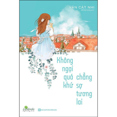 Sách: Không ngại quá khứ, chẳng sợ tương lai