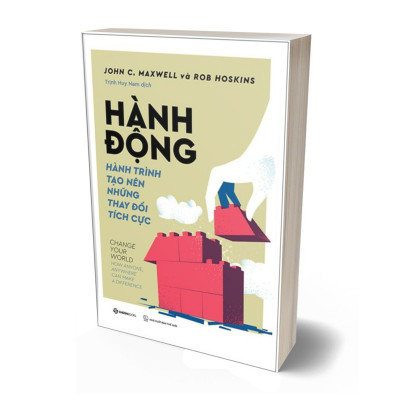 Hành Động - Hành Trình Tạo Nên Những Thay Đổi Tích Cực