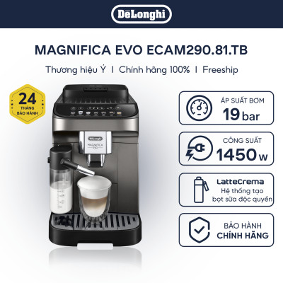[Hàng chính hãng] Máy pha cà phê tự động DeLonghi Magnifica Evo ECAM290.81.TB