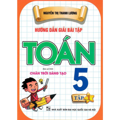 Combo Hướng Dẫn Giải Bài Tập Toán 5 + Hướng Dẫn Học Và Làm Bài Tiếng Việt 5 (Bám Sát SGK Chân Trời Sáng Tạo) (Bộ 4 Cuốn)