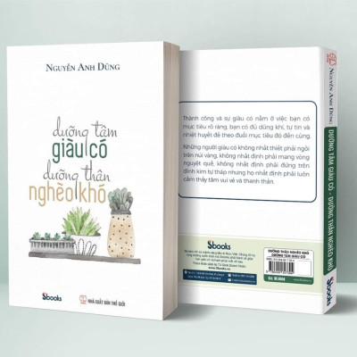 Combo 2 cuốn: LÀM CHỦ SỐ PHẬN - DƯỠNG TÂM GIÀU CÓ DƯỠNG THÂN NGHÈO KHÓ (Nguyễn Anh Dũng)