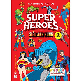 Sách - Super Heroes Siêu Anh Hùng - Dán Hình Sticker Trong Suốt - Tập 2 - Rèn Luyện IQ EQ CQ - Việt Thư