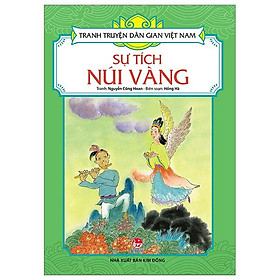 Tranh Truyện Dân Gian Việt Nam: Sự Tích Núi Vàng (Tái Bản 2023)