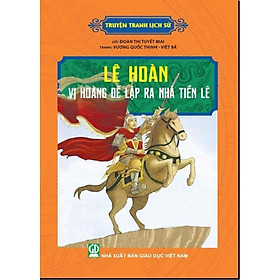 Sách - Truyện Tranh Lịch Sử - Lê Hoàn - Vị Hoàng Đế Lập Ra Nhà Nước Tiền Lê - Tân Việt Books