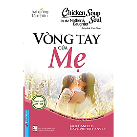 Sách Chicken Soup For The Soul: Vòng Tay Của Mẹ (Tái Bản)
