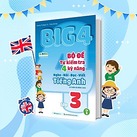 Sách - Big 4 Bộ Đề Tự Kiểm Tra 4 Kỹ Năng Nghe - Nói - Đọc - Viết Tiếng Anh Cơ Bản Và Nâng Cao Lớp 3 - Tập 1 - Megabook