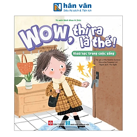 Wow, thì ra là thế! - Khoa học trong cuộc sống