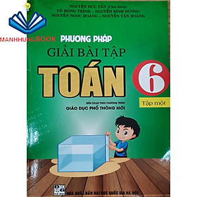 SÁCH - Phương pháp giải bài tập Toán (biên soạn theo chương trình GIÁO DỤC PHỔ THÔNG MỚI) tập 1