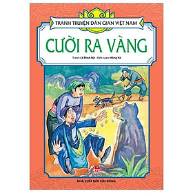 Tranh Truyện Dân Gian Việt Nam: Cười Ra Vàng (Tái Bản 2023)