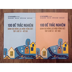 Sách - 100 Đề trắc nghiệm đánh giá năng lực Môn Tiếng Việt Tập II ( Đề 50 - Đề 100 )