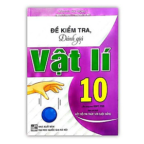 Sách - Đề kiểm tra đánh giá vật lí 10 - Kết nối tri thức