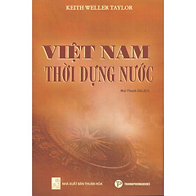 Keith Weller Taylor - Việt Nam thời dựng nước