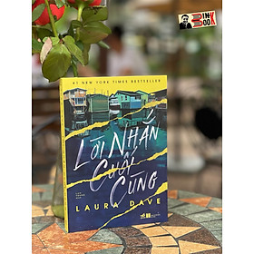 (#1 New York Times Bestseller) LỜI NHẮN CUỐI CÙNG – Laura Dave – Lan Young dịch – Nhã Nam – NXB Hà Nội (Bìa mềm)