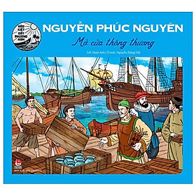 Sách - Hào kiệt đất phương Nam: Nguyễn Phúc Nguyên - Mở cửa thông thương