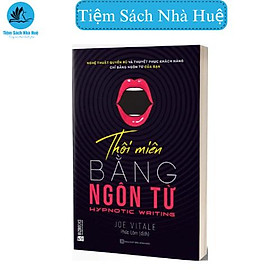Sách Thôi Miên Bằng Ngôn Từ - Nghệ Thuật Bán Hàng Và Thuyết Phục Đỉnh Cao - Bizbooks