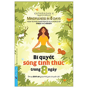 Bí Quyết Sống Tỉnh Thức Trong 8 Ngày (Bìa mềm)