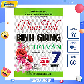 Phân Tích Bình Giảng Thơ Văn Lớp 7 (Dùng Chung Cho Các Bộ SGK Mới Hiện Hành)