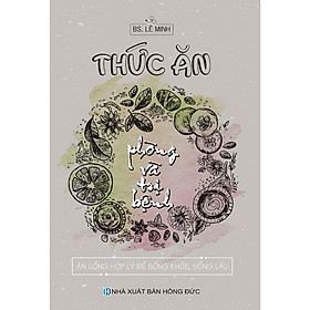 Sách - Thức Ăn Phòng Và Tri Bệnh - Ăn Uống Hợp Lý Để Sống Khỏe Sống Lâu - Việt Thư
