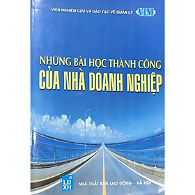Sách - Những bài học thành công của nhà doanh nghiệp - nhiều tác giả - NXB Lao Động Xã Hội - Minh Đức