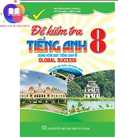 Sách - đề kiểm tra tiếng anh 8 (dùng kèm sgk kết nối tiếng anh 8 global success)