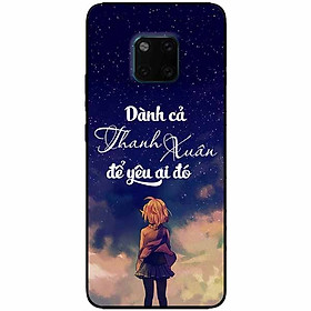Ốp lưng in cho Huawei Mate 20 Pro Mẫu Dành Cả Thanh Xuân Girl
