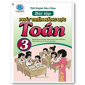 Sách - Bài Tập Phát Triển Năng Lực Toán 3 (Biên Soạn Theo Chương Trình GDPT Mới)