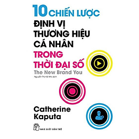 10 chiến lược định vị thương hiệu cá nhân trong thời đại số - Bản Quyền