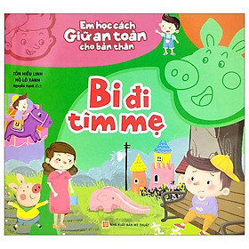 Em Học Cách Giữ An Toàn Cho Bản Thân - Bi Đi Tìm Mẹ