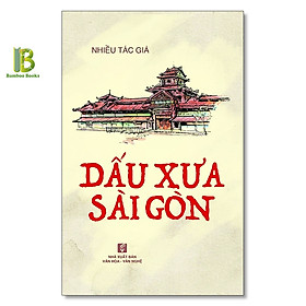 Sách - Dấu Xưa Sài Gòn - NXB Tổng Hợp