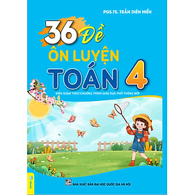 Sách - 36 Đề Ôn Luyện Toán 4 - Biên soạn theo chương trình GDPT mới - ndbooks