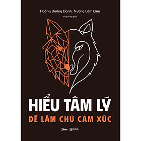 Sách - Hiểu Tâm Lý Để Làm Chủ Cảm Xúc - AZ Việt Nam