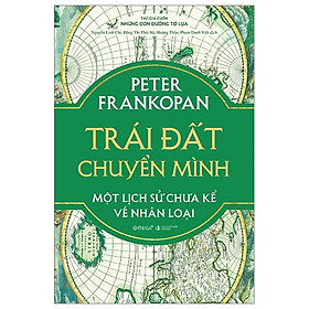 Trái Đất Chuyển Mình - Một Lịch Sử Chưa Kể Về Nhân Loại - Bản Đặc Biệt - Bìa Vải