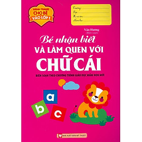 Hành trang cho bé vào lớp 1 - Bé nhận biết và làm quen với chữ cái