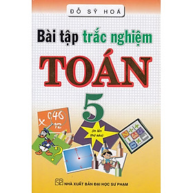 Sách - Bài tập trắc nghiệm toán 5 (dùng chung cho các bộ sgk hiện hành) (HA)