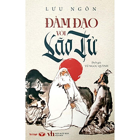 Đàm Đạo Với Lão Tử (Tái Bản 2022)