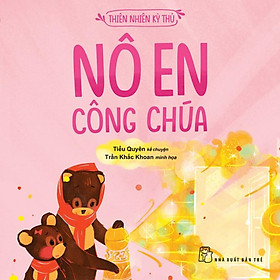Nô En Công Chúa - Thiên Nhiên Kỳ Thú - Bản Quyền