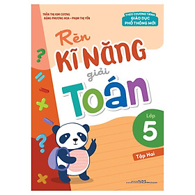 Rèn Kĩ Năng Giải Toán Lớp 5 Tập 2 (Theo Chương Trình Giáo Dục Phổ Thông Mới) - Bản Quyền
