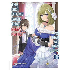 Sách - Thế Giới Otome Game Thật Khắc Nghiệt Với Nhân Vật Quần Chúng - Tập 6 - AZ Việt Nam