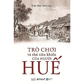 Trò Chơi Và Thú Tiêu Khiển Của Người Huế - Bản Quyền