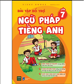 BÀI TẬP BỔ TRỢ NGỮ PHÁP TIẾNG ANH Lớp 7