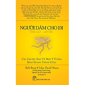 Sách Kinh Doanh Thông Minh: Người Dám Cho Đi - THE GO GIVER