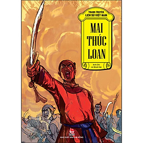 Tranh Truyện Lịch Sử Việt Nam: Mai Thúc Loan (Tái Bản)