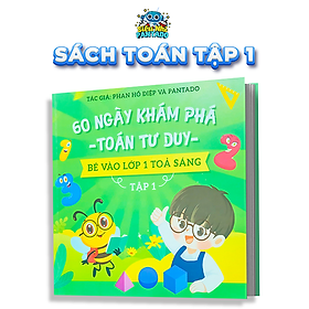Sách 60 Ngày Khám Phá Toán Tư Duy Tập 1 có App Bài Giảng cho bé sẵn sàng bước vào lớp 1 